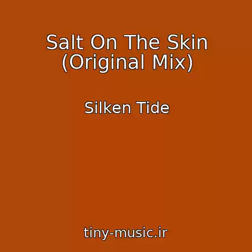 کاور آهنگ Salt On The Skin (Original Mix) از Silken Tide