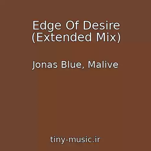 کاور آهنگ Edge Of Desire (Extended Mix) از Jonas Blue, Malive
