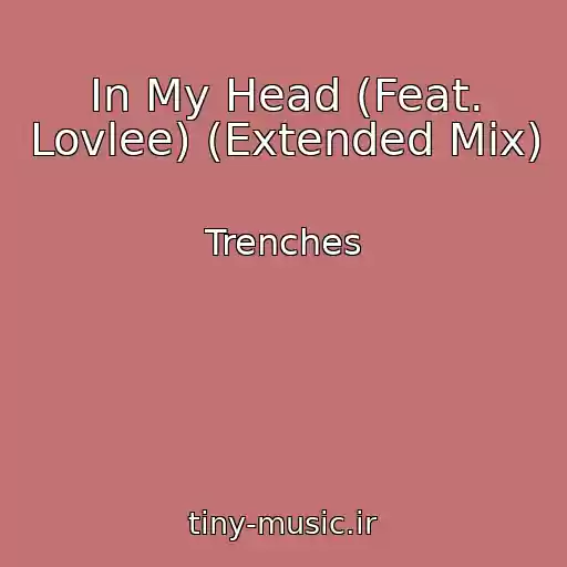 کاور آهنگ In My Head (Feat. Lovlee) (Extended Mix) از Trenches