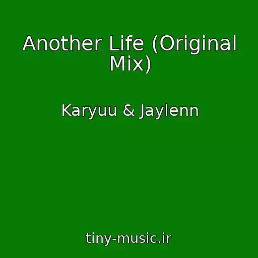 کاور آهنگ Another Life (Original Mix) از Karyuu & Jaylenn