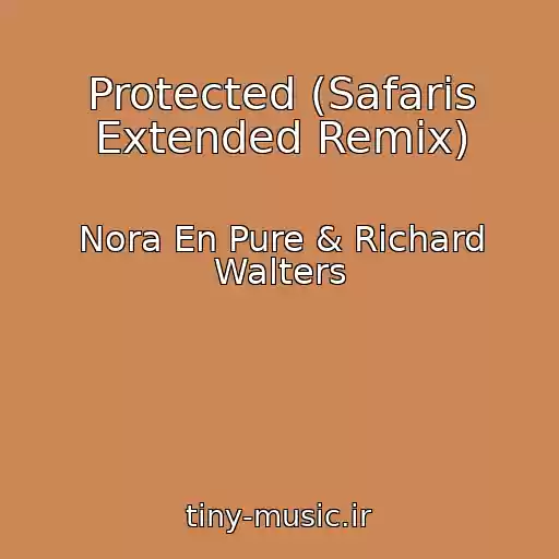 کاور آهنگ Protected (Safaris Extended Remix) از Nora En Pure & Richard Walters