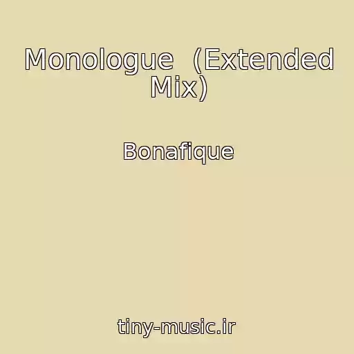 کاور آهنگ Monologue  (Extended Mix) از Bonafique