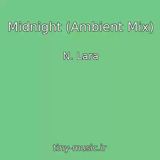 کاور آهنگ Midnight (Ambient Mix) از N. Lara