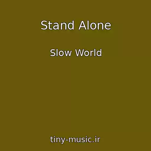 کاور آهنگ Stand Alone از Slow World