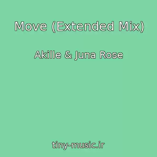 کاور آهنگ Move (Extended Mix) از Akille & Juna Rose