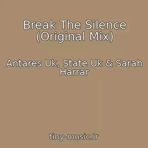 کاور آهنگ Break The Silence (Original Mix) از Antares Uk, State Uk & Sarah Harrar