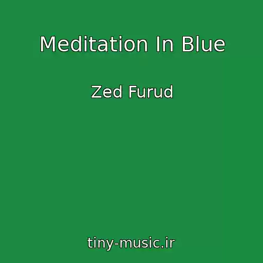 کاور آهنگ Meditation In Blue از Zed Furud