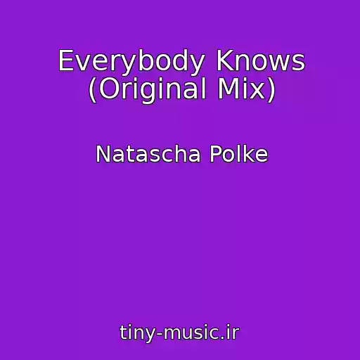 کاور آهنگ Everybody Knows (Original Mix) از Natascha Polke