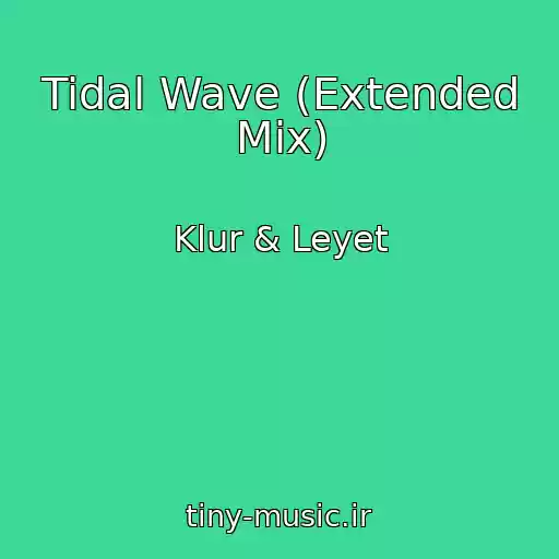 کاور آهنگ Tidal Wave (Extended Mix) از Klur & Leyet
