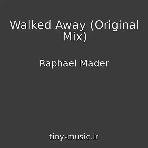 کاور آهنگ Walked Away (Original Mix) از Raphael Mader
