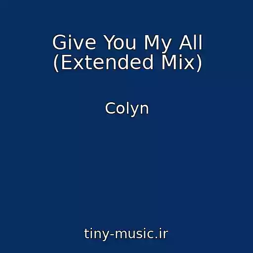 کاور آهنگ Give You My All (Extended Mix) از Colyn