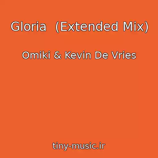 کاور آهنگ Gloria  (Extended Mix) از Omiki & Kevin De Vries