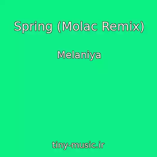 کاور آهنگ Spring (Molac Remix) از Melaniya