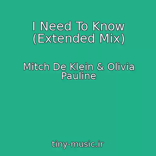 کاور آهنگ I Need To Know (Extended Mix) از Mitch De Klein & Olivia Pauline