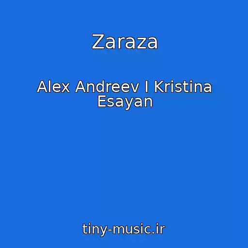 کاور آهنگ Zaraza از Alex Andreev I Kristina Esayan