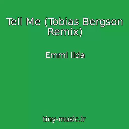 کاور آهنگ Tell Me (Tobias Bergson Remix) از Emmi Iida