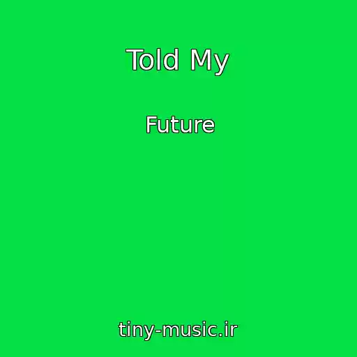 کاور آهنگ Told My از Future