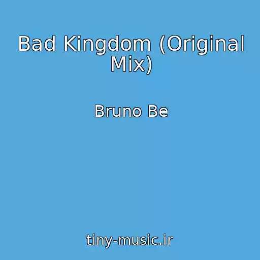 کاور آهنگ Bad Kingdom (Original Mix) از Bruno Be