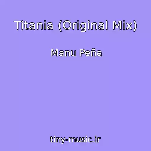 کاور آهنگ Titania (Original Mix) از Manu Peña