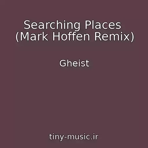 کاور آهنگ Searching Places  (Mark Hoffen Remix) از Gheist