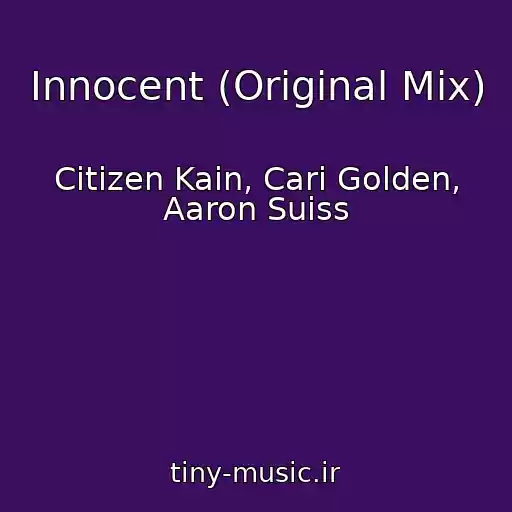 کاور آهنگ Innocent (Original Mix) از Citizen Kain, Cari Golden, Aaron Suiss