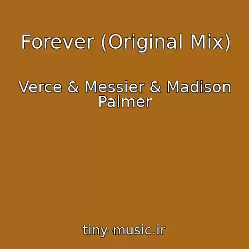 کاور آهنگ Forever (Original Mix) از Verce & Messier & Madison Palmer