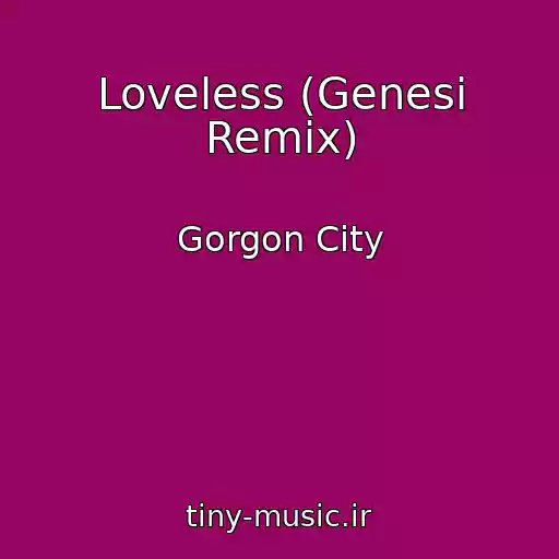 کاور آهنگ Loveless (Genesi Remix) از Gorgon City