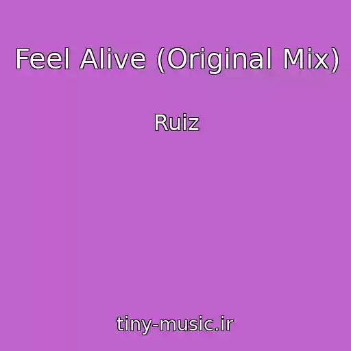 کاور آهنگ Feel Alive (Original Mix) از Ruiz