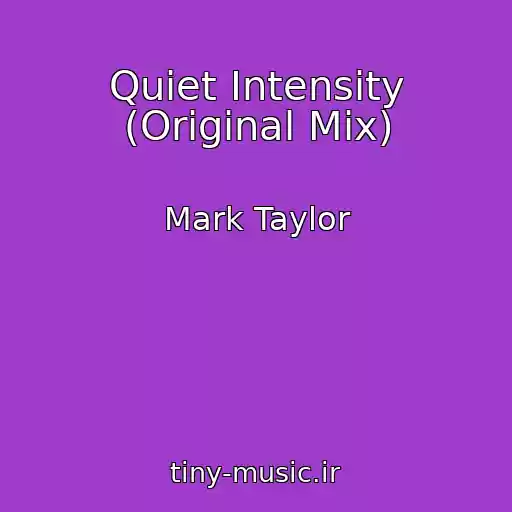 کاور آهنگ Quiet Intensity (Original Mix) از Mark Taylor