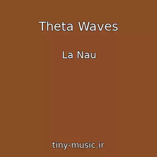 کاور آهنگ Theta Waves از La Nau