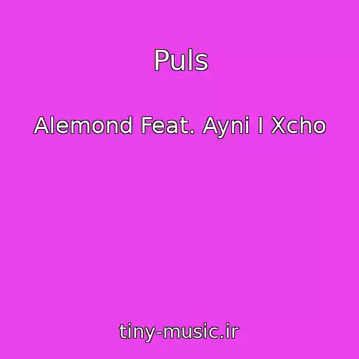 کاور آهنگ Puls از Alemond Feat. Ayni I Xcho