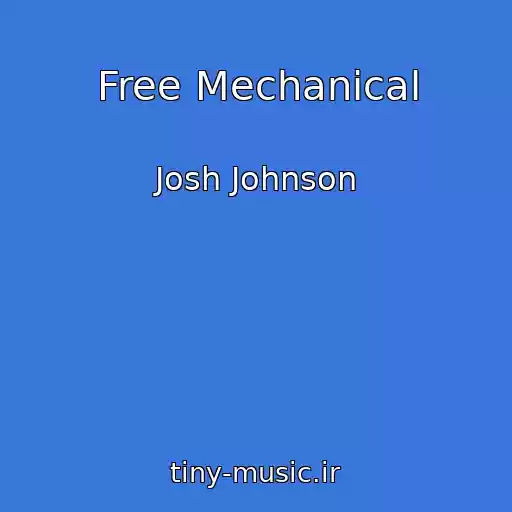 کاور آهنگ Free Mechanical از Josh Johnson