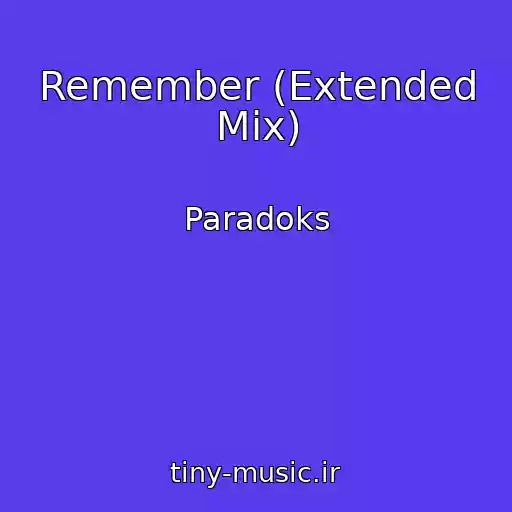 کاور آهنگ Remember (Extended Mix) از Paradoks