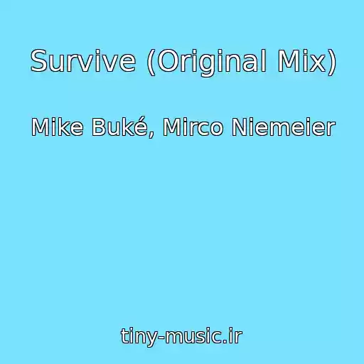 کاور آهنگ Survive (Original Mix) از Mike Buké, Mirco Niemeier