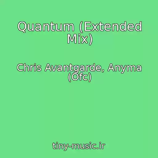 کاور آهنگ Quantum (Extended Mix) از Chris Avantgarde, Anyma (Ofc)