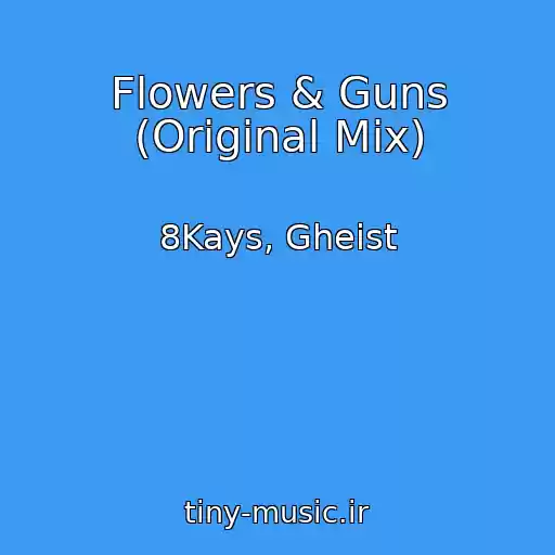 کاور آهنگ Flowers & Guns (Original Mix) از 8Kays, Gheist