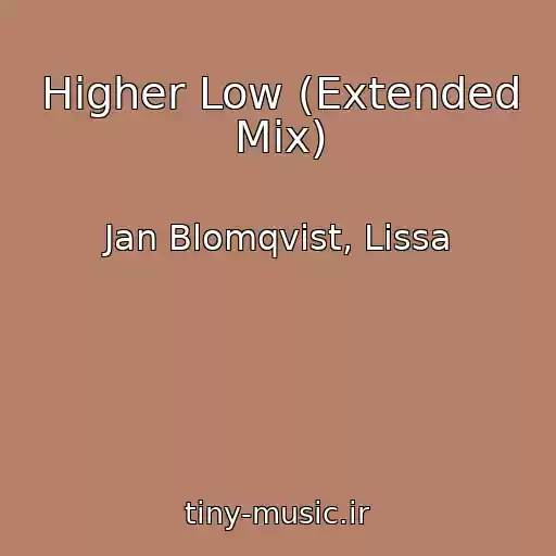 کاور آهنگ Higher Low (Extended Mix) از Jan Blomqvist, Lissa