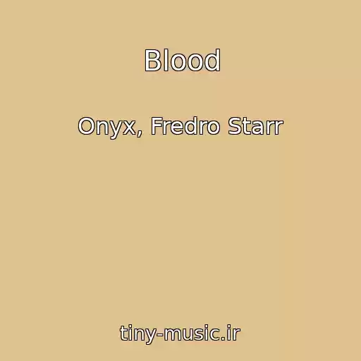 کاور آهنگ Blood از Onyx, Fredro Starr