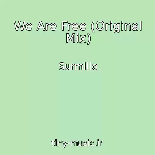 کاور آهنگ We Are Free (Original Mix) از Surmillo