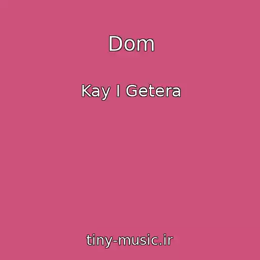 کاور آهنگ Dom از Kay I Getera
