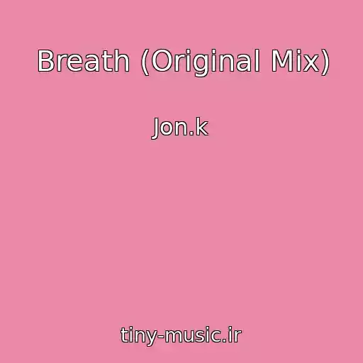 کاور آهنگ Breath (Original Mix) از Jon.k