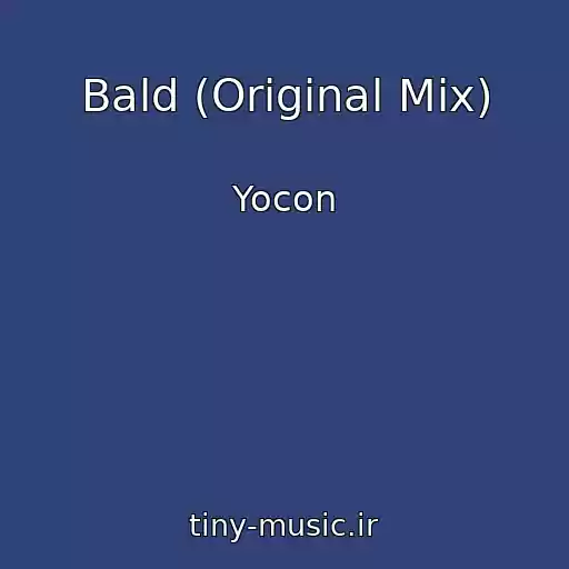 کاور آهنگ Bald (Original Mix) از Yocon