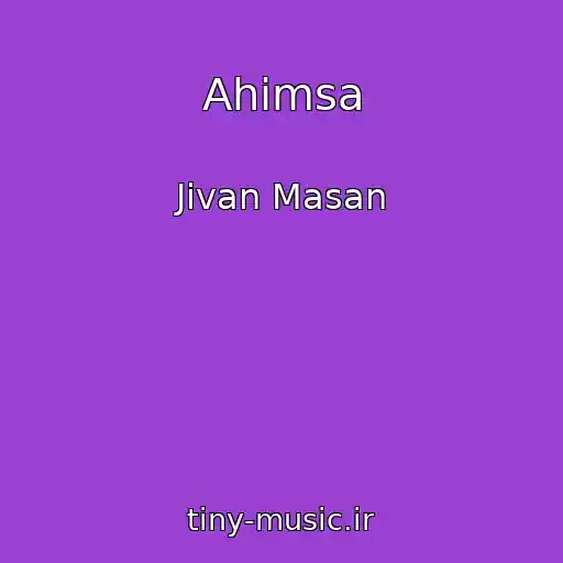 کاور آهنگ Ahimsa از Jivan Masan