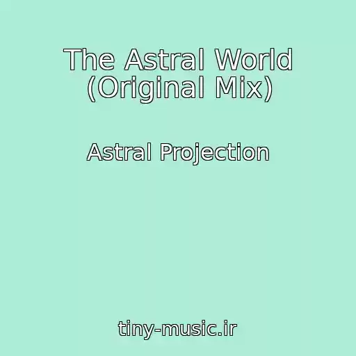 کاور آهنگ The Astral World (Original Mix) از Astral Projection