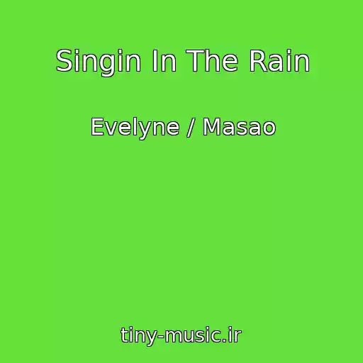 کاور آهنگ Singin In The Rain از Evelyne / Masao