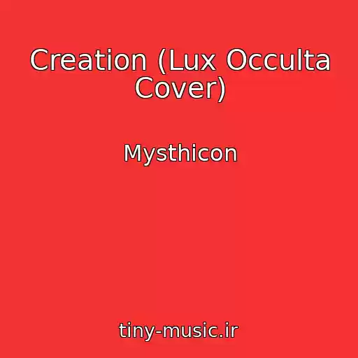 کاور آهنگ Creation (Lux Occulta Cover) از Mysthicon