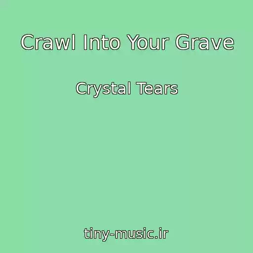 کاور آهنگ Crawl Into Your Grave از Crystal Tears