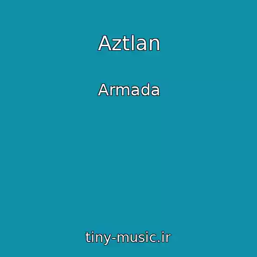 کاور آهنگ Aztlan از Armada