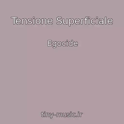 کاور آهنگ Tensione Superficiale از Egocide