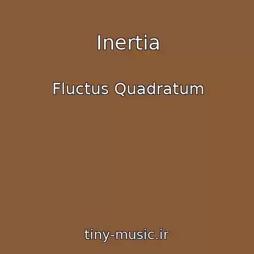 کاور آهنگ Inertia از Fluctus Quadratum